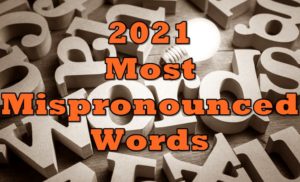 Most Mispronounced Words